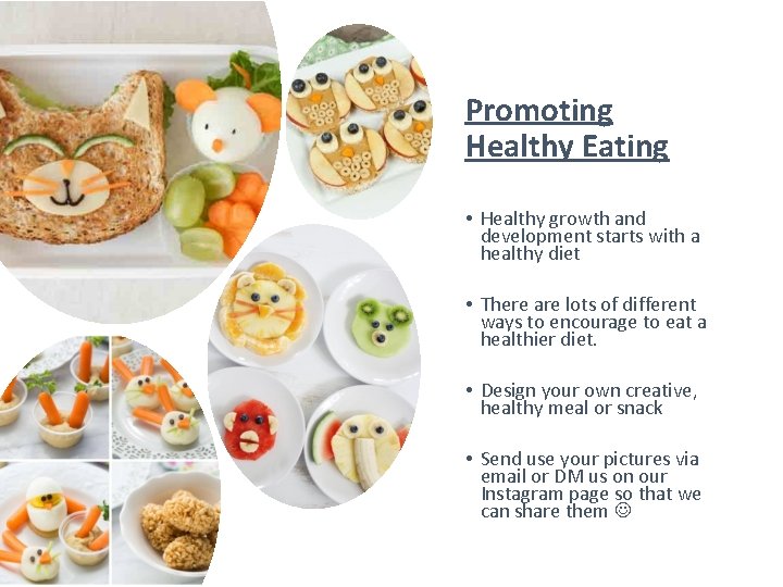 Promoting Healthy Eating • Healthy growth and development starts with a healthy diet •