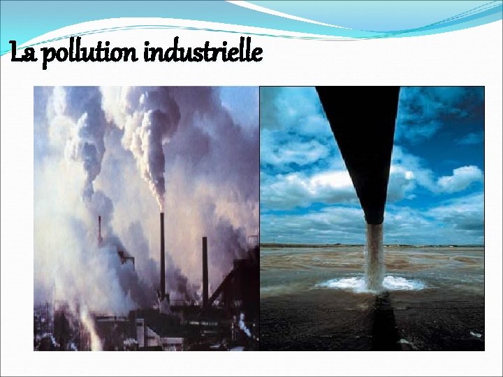 La pollution industrielle 