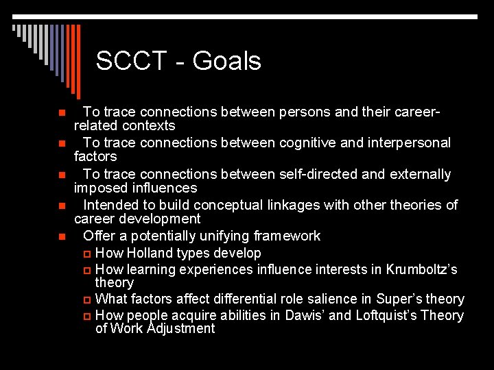 SCCT - Goals n n n To trace connections between persons and their careerrelated