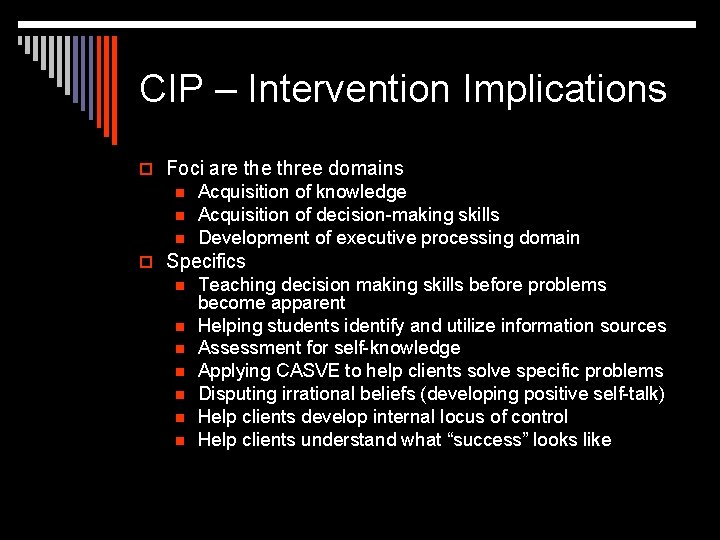 CIP – Intervention Implications o Foci are three domains n n n Acquisition of
