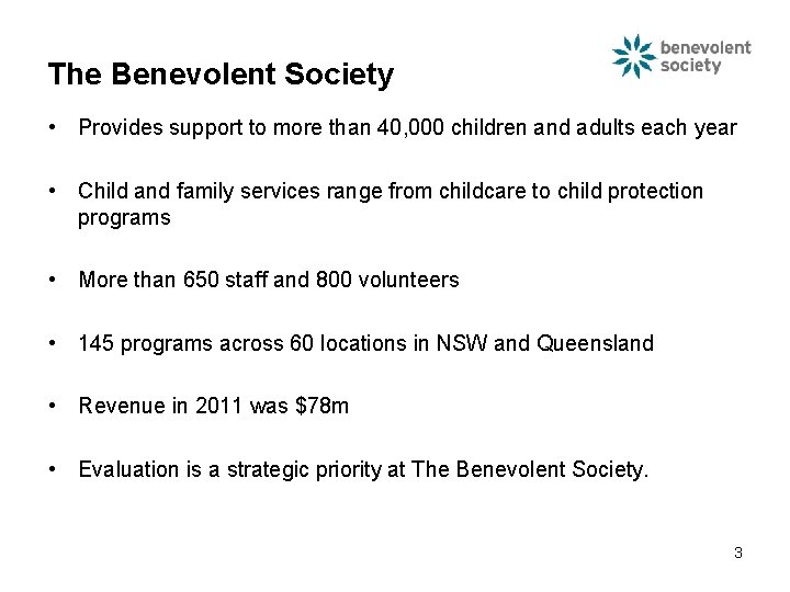 The Benevolent Society • Provides support to more than 40, 000 children and adults The Benevolent Society • Provides support to more than 40, 000 children and adults
