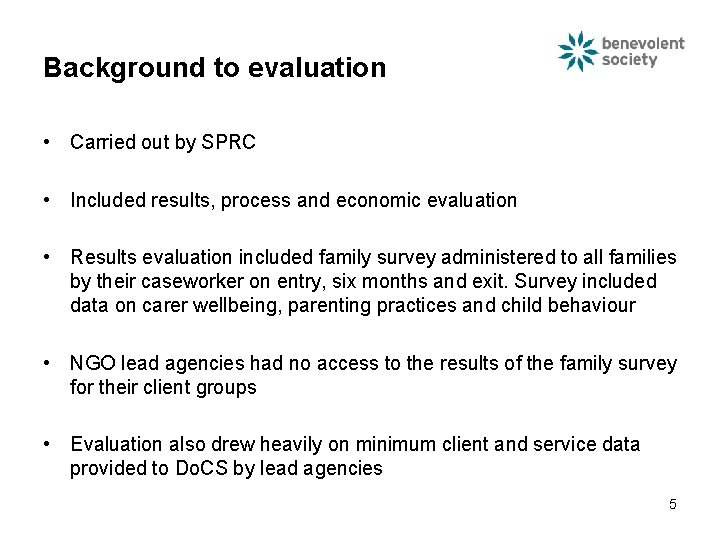 Background to evaluation • Carried out by SPRC • Included results, process and economic Background to evaluation • Carried out by SPRC • Included results, process and economic