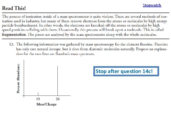 Stopwatch Stop after question 14 c! 