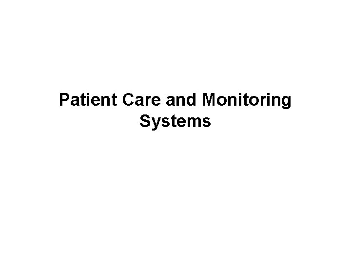 Patient Care and Monitoring Systems 