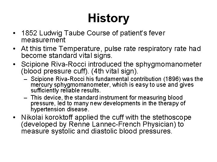 History • 1852 Ludwig Taube Course of patient’s fever measurement • At this time