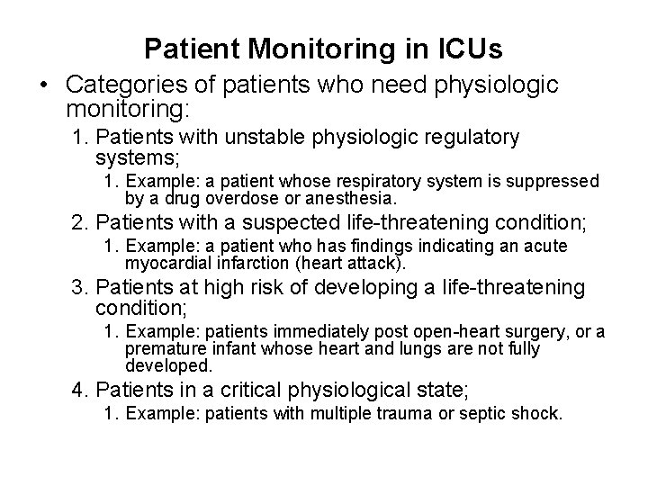 Patient Monitoring in ICUs • Categories of patients who need physiologic monitoring: 1. Patients