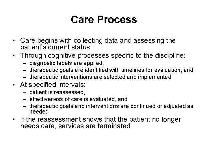 Care Process • Care begins with collecting data and assessing the patient’s current status