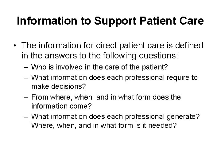 Information to Support Patient Care • The information for direct patient care is defined