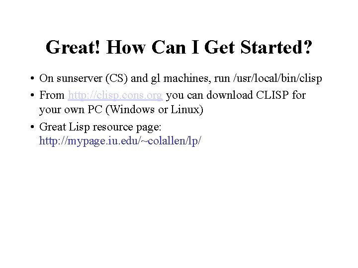 Great! How Can I Get Started? • On sunserver (CS) and gl machines, run