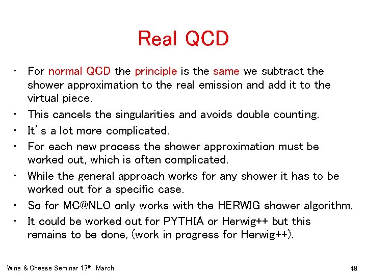 Real QCD • For normal QCD the principle is the same we subtract the