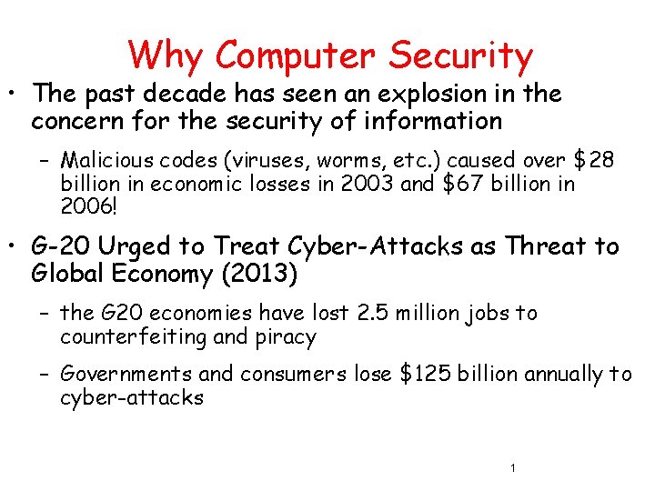 Why Computer Security The past decade has seen