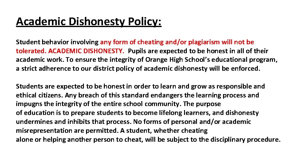 Academic Dishonesty Policy: Student behavior involving any form of cheating and/or plagiarism will not