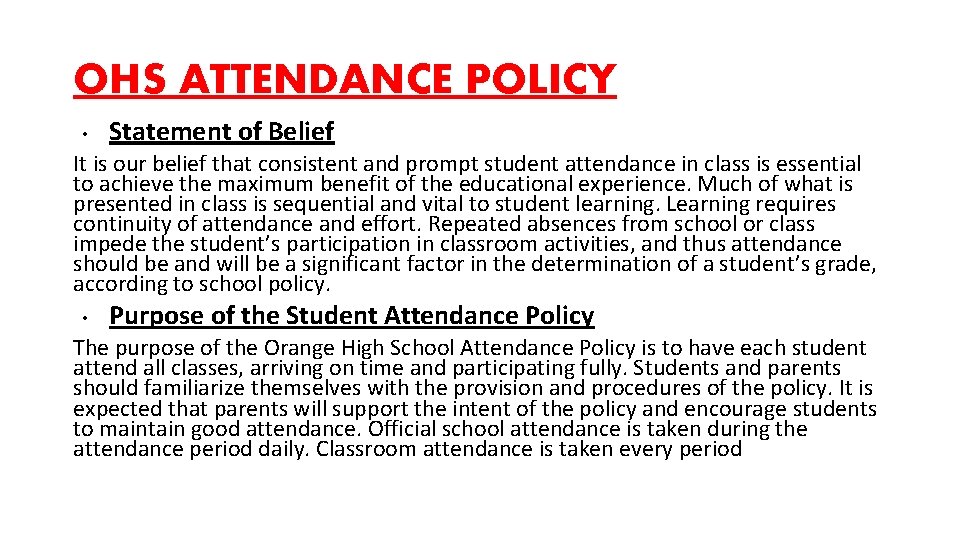 OHS ATTENDANCE POLICY • Statement of Belief It is our belief that consistent and