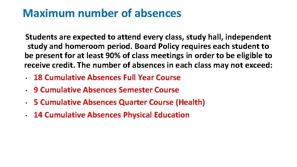 Maximum number of absences Students are expected to attend every class, study hall, independent