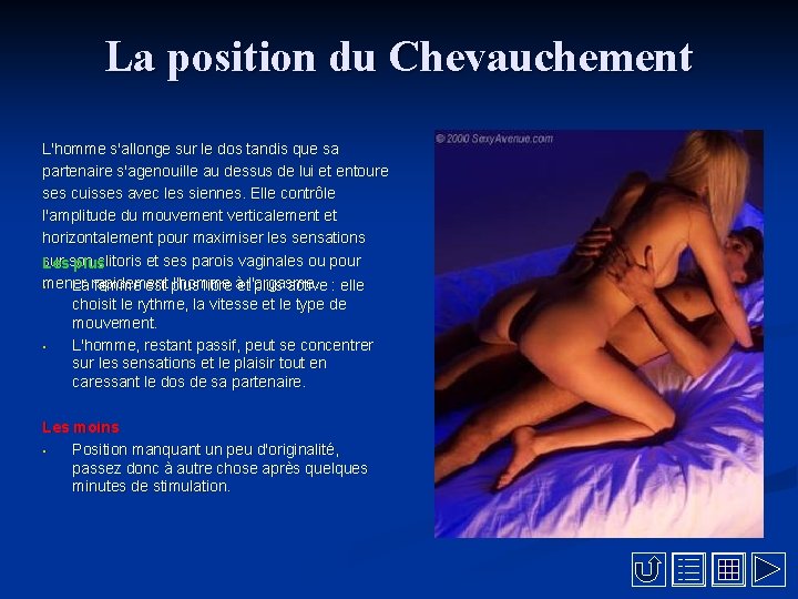 La position du Chevauchement L'homme s'allonge sur le dos tandis que sa partenaire s'agenouille