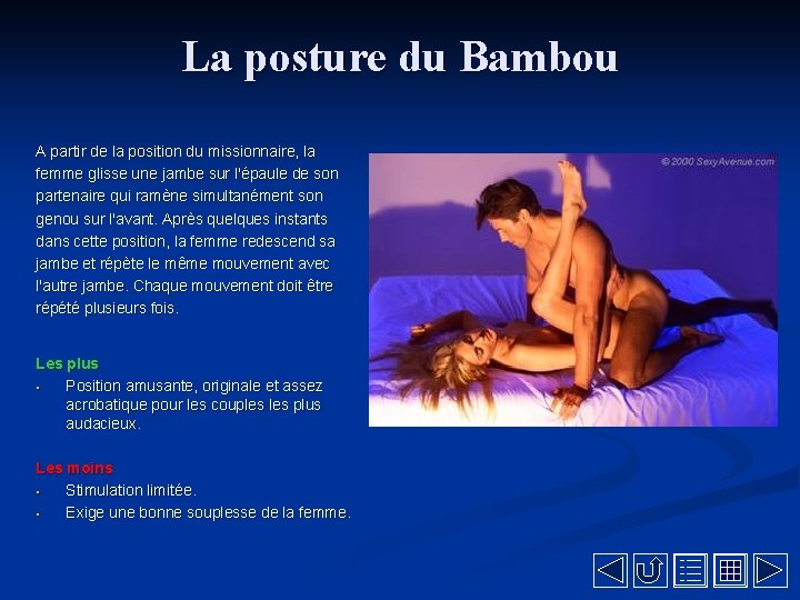 La posture du Bambou A partir de la position du missionnaire, la femme glisse