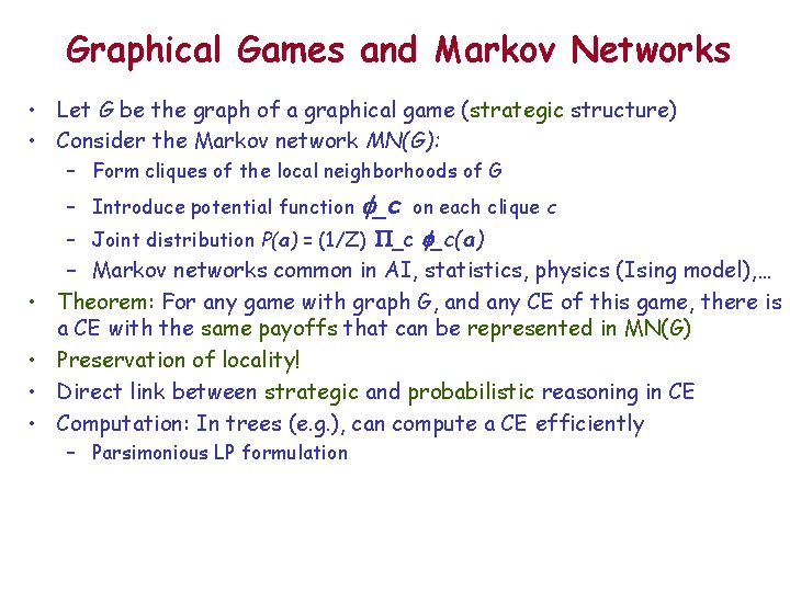 Graphical Games and Markov Networks • Let G be the graph of a graphical