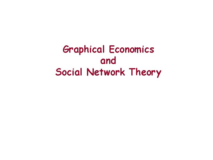 Graphical Economics and Social Network Theory 