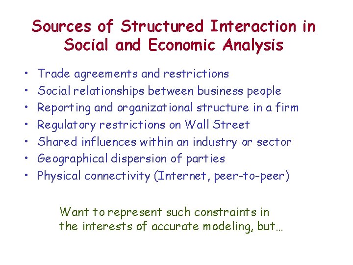 Sources of Structured Interaction in Social and Economic Analysis • • Trade agreements and