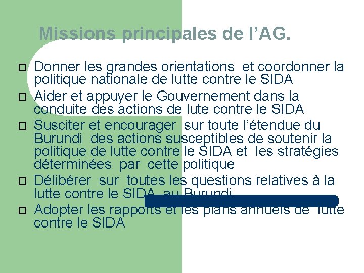 Missions principales de l’AG. Donner les grandes orientations et coordonner la politique nationale de