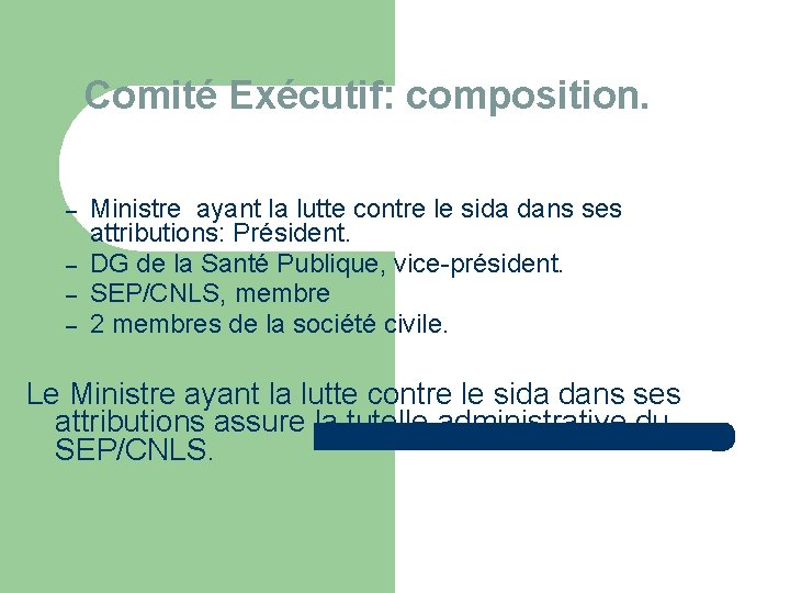 Comité Exécutif: composition. – – Ministre ayant la lutte contre le sida dans ses
