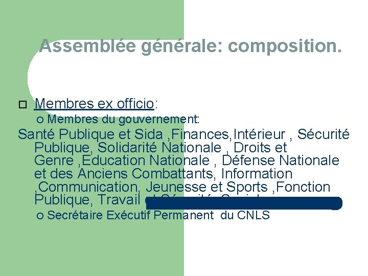 Assemblée générale: composition. Membres ex officio: Membres du gouvernement: Santé Publique et Sida ,