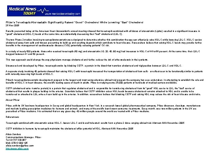 Pfizer's Torcetrapib/Atorvastatin Significantly Raised "Good" Cholesterol While Lowering "Bad" Cholesterol 25 Nov 2005 Results