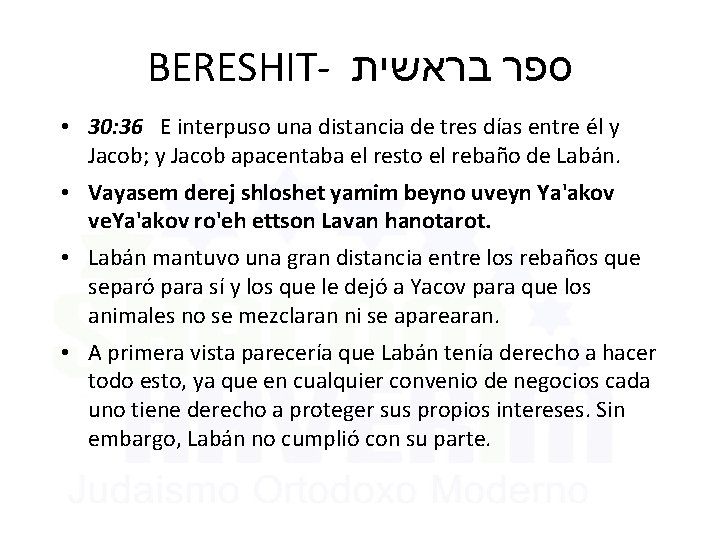 BERESHIT- ספר בראשית • 30: 36 E interpuso una distancia de tres días entre