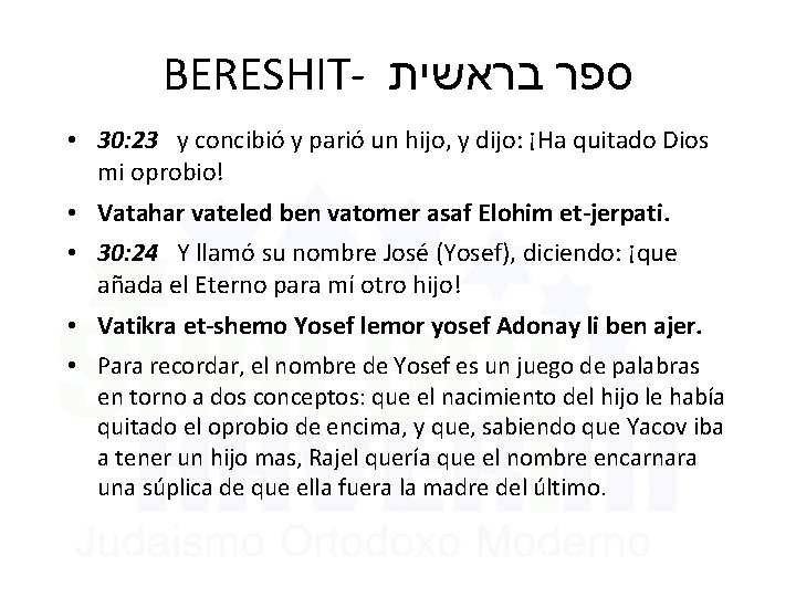 BERESHIT- ספר בראשית • 30: 23 y concibió y parió un hijo, y dijo: