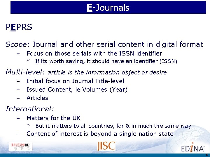 E-Journals PEPRS Scope: Journal and other serial content in digital format – Focus on E-Journals PEPRS Scope: Journal and other serial content in digital format – Focus on