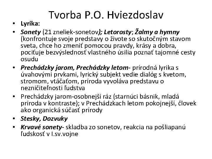 Tvorba P. O. Hviezdoslav • Lyrika: • Sonety (21 zneliek-sonetov); Letorosty; Žalmy a hymny