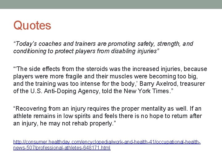 Quotes “Today's coaches and trainers are promoting safety, strength, and conditioning to protect players