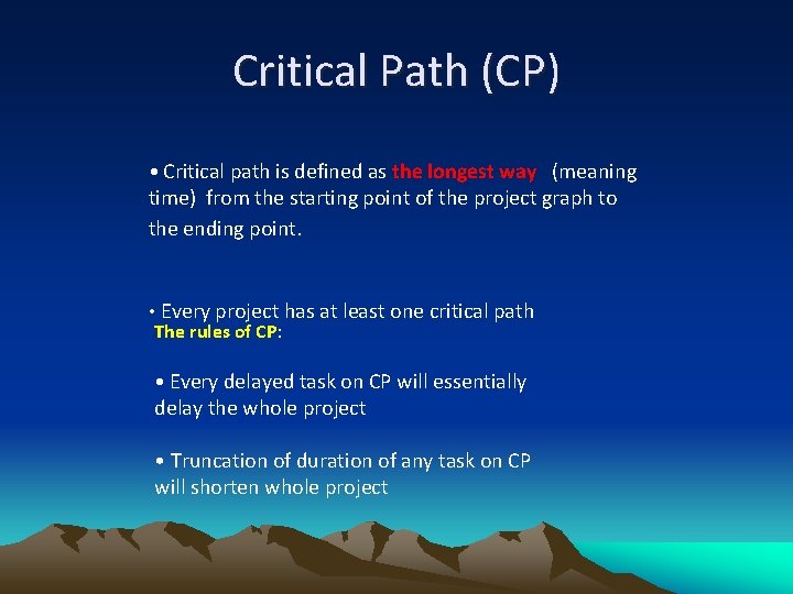 Critical Path (CP) • Critical path is defined as the longest way (meaning time)