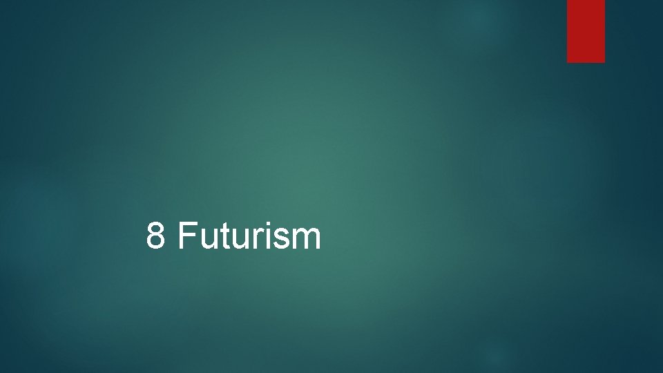 8 Futurism 