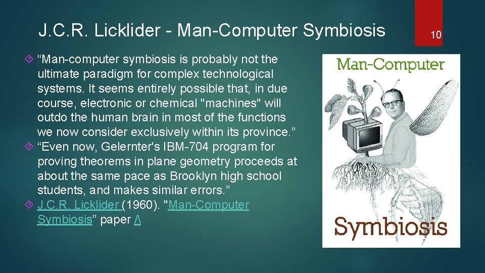 J. C. R. Licklider - Man-Computer Symbiosis “Man-computer symbiosis is probably not the ultimate