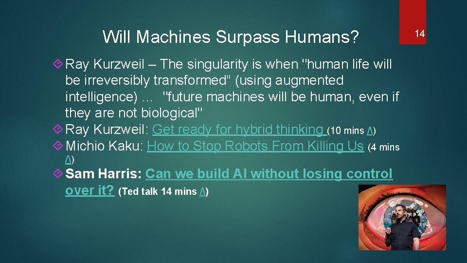 Will Machines Surpass Humans? Ray Kurzweil – The singularity is when "human life will