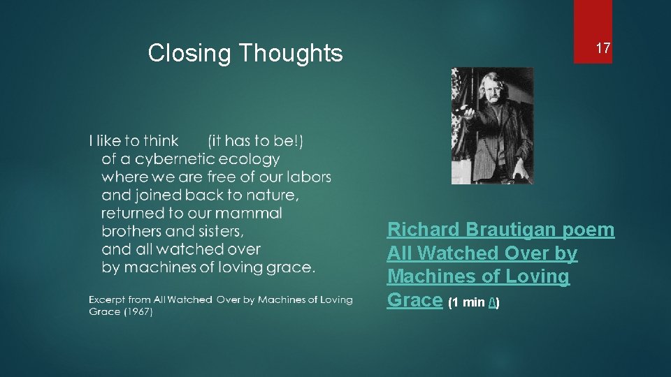 Closing Thoughts 17 Richard Brautigan poem All Watched Over by Machines of Loving Grace