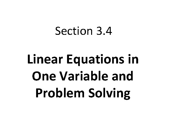 Section 3. 4 Linear Equations in One Variable and Problem Solving 