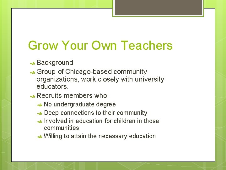 Grow Your Own Teachers Background Group of Chicago-based community organizations, work closely with university