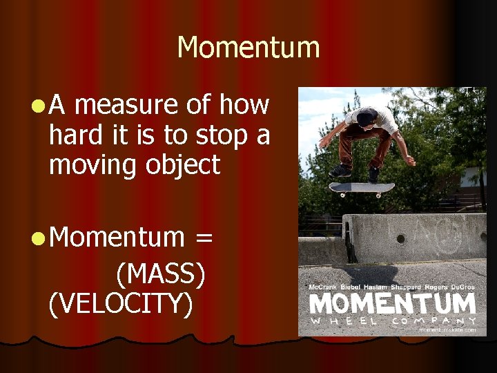Momentum l. A measure of how hard it is to stop a moving object