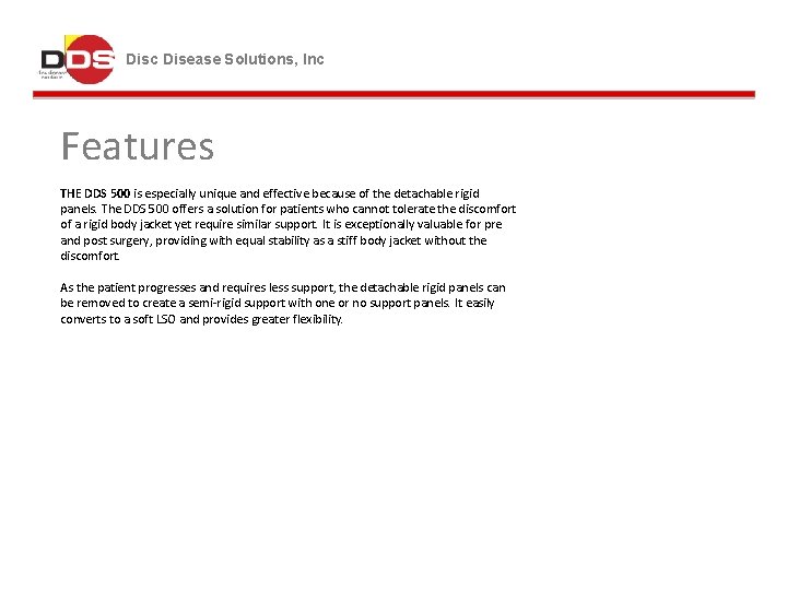 Disc Disease Solutions, Inc Features THE DDS 500 is especially unique and effective because