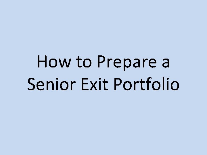 How to Prepare a Senior Exit Portfolio 