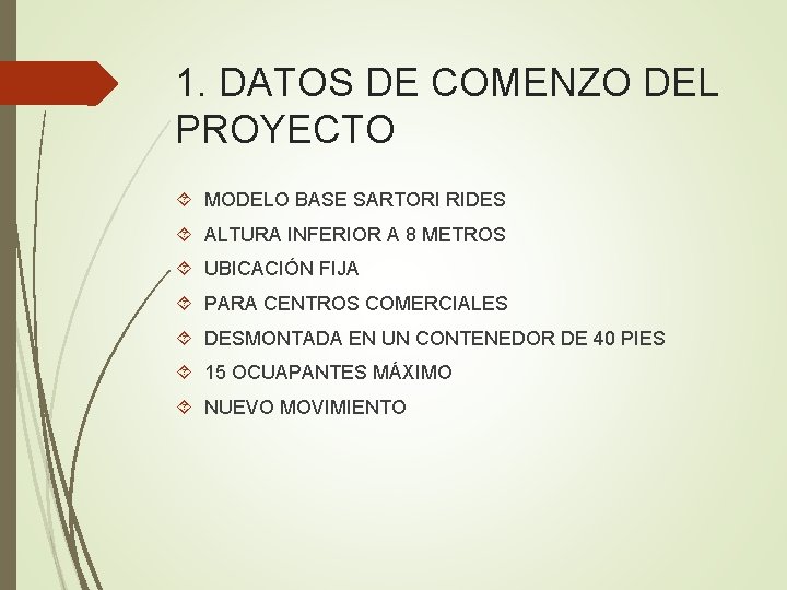 1. DATOS DE COMENZO DEL PROYECTO MODELO BASE SARTORI RIDES ALTURA INFERIOR A 8