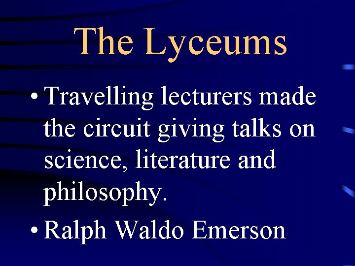 The Lyceums • Travelling lecturers made the circuit giving talks on science, literature and