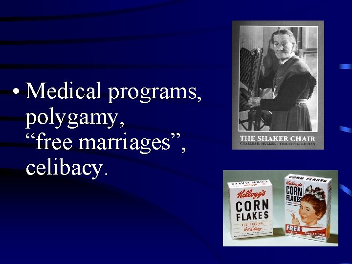  • Medical programs, polygamy, “free marriages”, celibacy. 