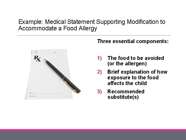 Example: Medical Statement Supporting Modification to Accommodate a Food Allergy Three essential components: 1)