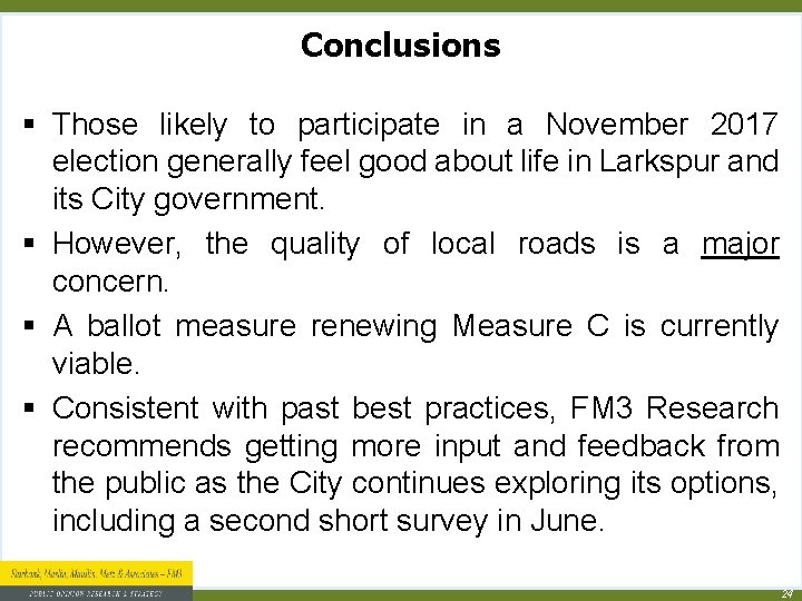 Conclusions § Those likely to participate in a November 2017 election generally feel good