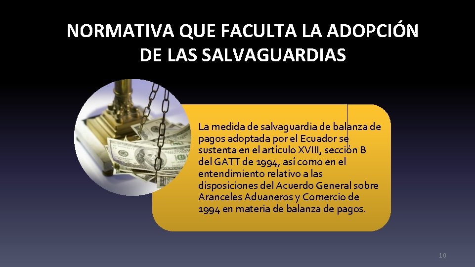 NORMATIVA QUE FACULTA LA ADOPCIÓN DE LAS SALVAGUARDIAS La medida de salvaguardia de balanza