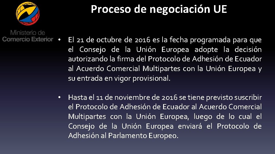 Proceso de negociación UE • El 21 de octubre de 2016 es la fecha