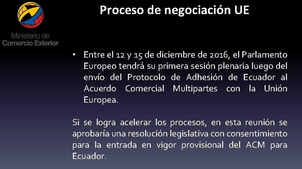 Proceso de negociación UE • Entre el 12 y 15 de diciembre de 2016,